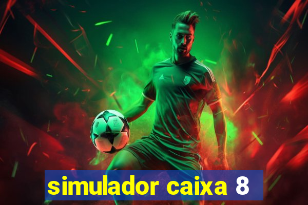 simulador caixa 8